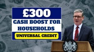 £300 Cash Boost for Universal Credit Households This Summer – Are You Eligible?