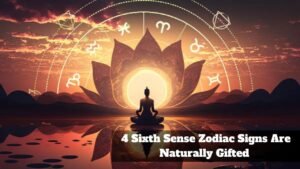 4 Zodiac Signs Naturally Gifted with a Powerful Sixth Sense