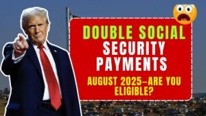 Double Social Security Payments Coming in August 2025—Are You Eligible?