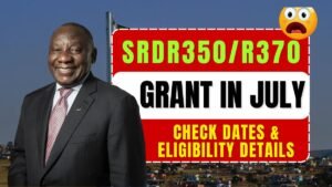 SASSA SRD R350/R370 Grant July 2025: Who Can Apply and How to Get It?