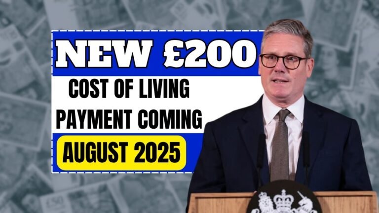 NEW £200 Cost of Living Payments for August 2025: Check Full Payment Schedule