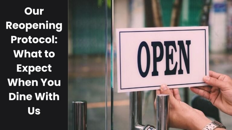 Our Reopening Protocol: What to Expect When You Dine With Us