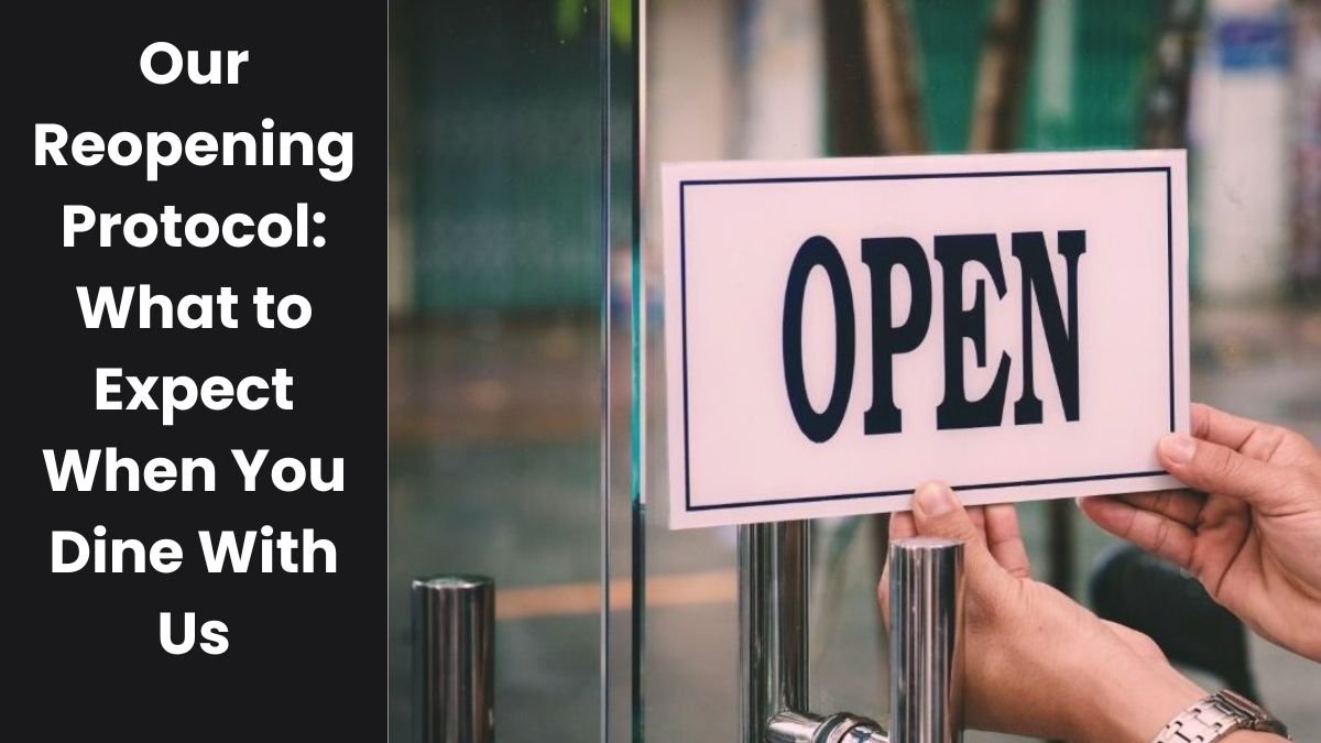 Our Reopening Protocol: What to Expect When You Dine With Us
