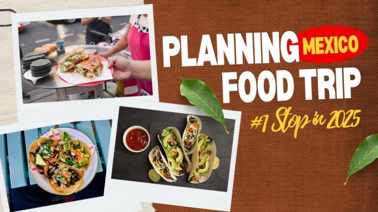 Planning a Mexico Food Trip