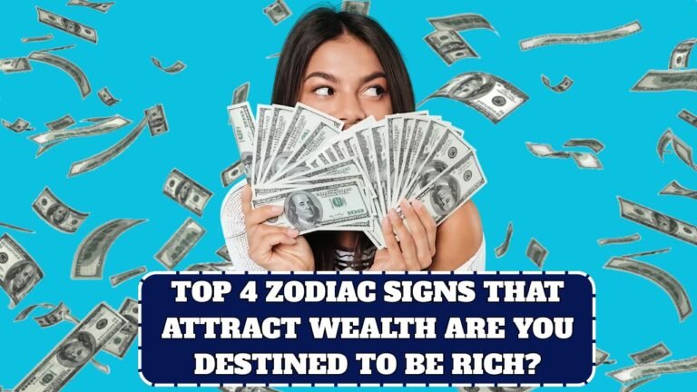 Top 4 Zodiac Signs That Attract Wealth: Are You Destined to Be Rich?