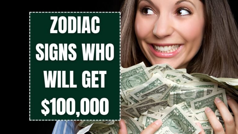 5 Zodiac Signs Who Will Get $100,000
