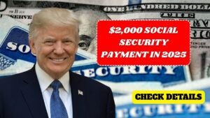 $2,000 Social Security Payment in 2025 – Check if You’re Receiving It