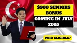 $900 Seniors Bonus Coming in July 2025 – Are You Eligible for the Singapore Payout?
