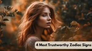 Top 4 Most Trustworthy Zodiac Signs