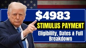 $4983 Stimulus Payment 2025: Eligibility, Dates & Full Breakdown