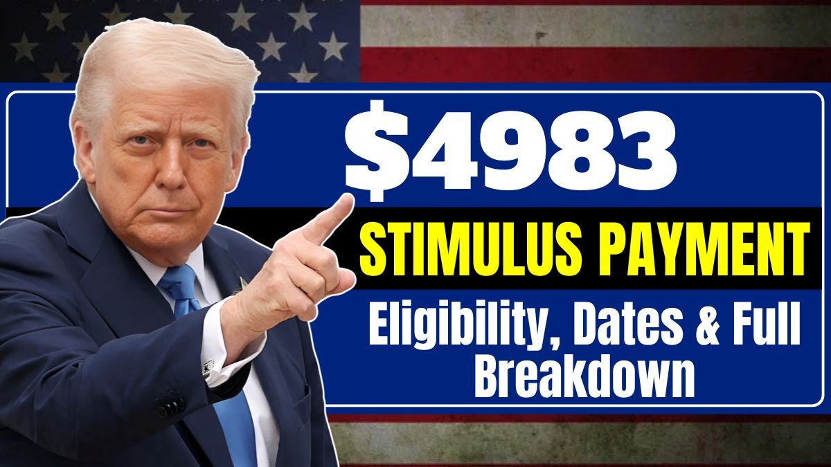 $4983 Stimulus Payment 2025 Eligibility, Dates & Full Breakdown