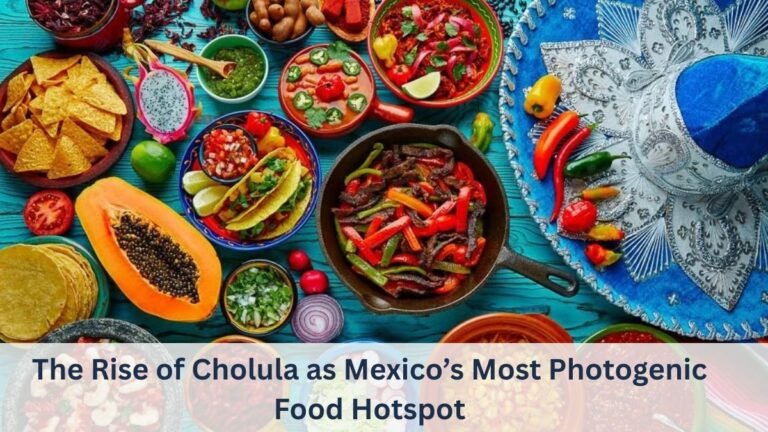 The Rise of Cholula as Mexico’s Most Photogenic Food Hotspot