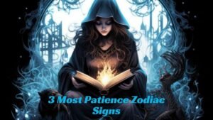 Top 3 Most Patience Zodiac Signs