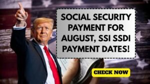 Social Security Payment 2025- Check Schedule for August, SSI SSDI Payment Dates!